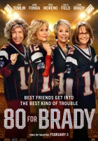 80 для Брэди смотреть онлайн (2023)